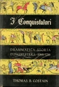 I conquistatori. Drammatica storia d'Inghilterra 1006-1216