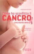 Come ho sconfitto il cancro