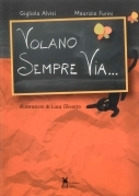 Volano sempre via