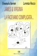 James & Virginia la facevano complicata