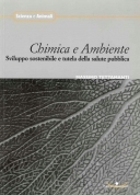 Chimica e ambiente. Sviluppo sostenibile e tutela della salute p