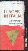 Lager in italia. La memoria sepolta nei 200 luoghi di …