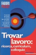Trovar lavoro:ricerca, curriculum, colloquio