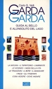 Garda Garda. Guida al bello e all'insolito del lago