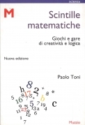 Scintille matematiche. Giochi e gare di creativita e logica