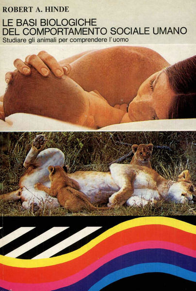 Le basi biologiche del comportamento umano. Studiare gli animali per …