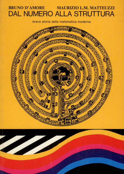 Dal numero alla struttura. Breve storia della matematica moderna