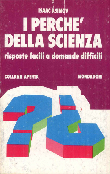 I perché della scienza. Risposte facili a domande difficili