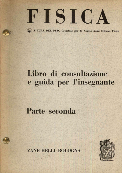 Fisica. Libro di consultazione e guida per l'insegnante. Parte seconda. …