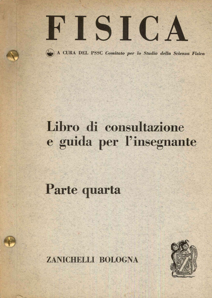 Fisica. Libro di consultazione e guida per l'insegnante. Parte quarta. …