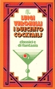 I dueccento cocktails classici e di fantasia