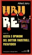 Ubu Re seguito da gesta e opinioni del dottor Faustroll …