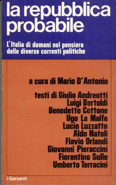 La repubblica probabile, L'Italia di domani nel pensiero delle diverse …