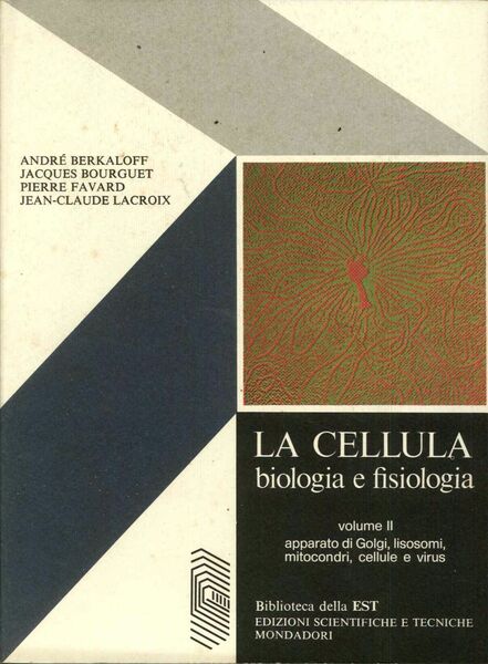 La cellula. Biologia e fisiologia. Vol. II.