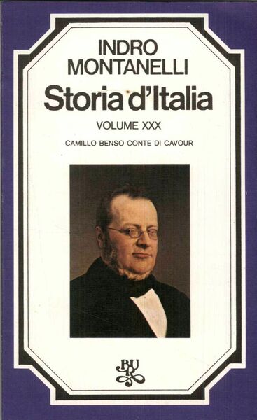 Storia d'Italia. Vol.XXX. Camillo Benso Conte di Cavour.