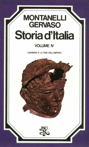Storia d'Italia. Vol.IV. I barbari e la fine dell'Impero.