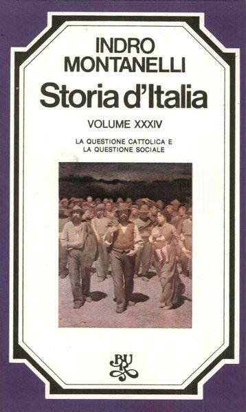 Storia d'Italia. Vol.XXXIV. La questione cattolica e la questione sociale.