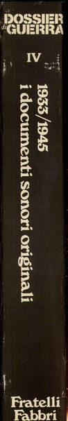 Dossier Guerra IV 1933/1945 I documenti sonori originali