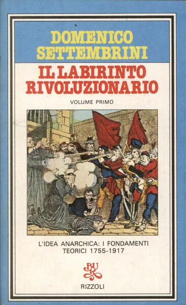 Il labirinto rivoluzionario. Volume primo