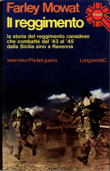 Il reggimento. La storia del reggimento canadese che combatté dal …