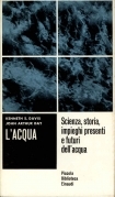L'acqua, Scienza, storia, impieghi presenti e futuri dell'acqua