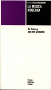 La musica moderna. Da Debussy agli anni Cinquanta