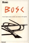 Bosc. L'homo sapiens preso sul fatto: una cronaca in 125 …