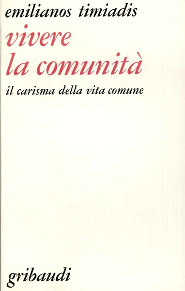 Vivere la comunità. Il carisma della vita comune.