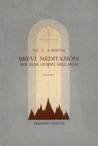 Brevi meditazioni per ogni giorno dell'anno. Volume 1°