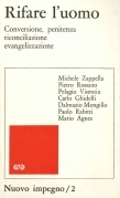 Rifare l'uomo. Conversione, penitenza, riconciliazione, evangeli