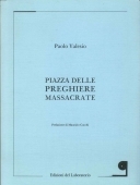Piazza delle preghiere massacrate
