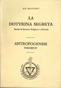 La dottrina segreta. Antropogenesi volume IV