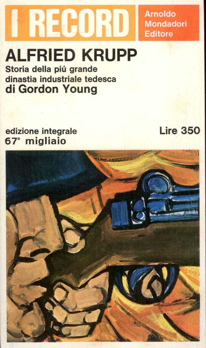 Alfried Krupp: rovina e restaurazione. Storia della più grande dinastia …