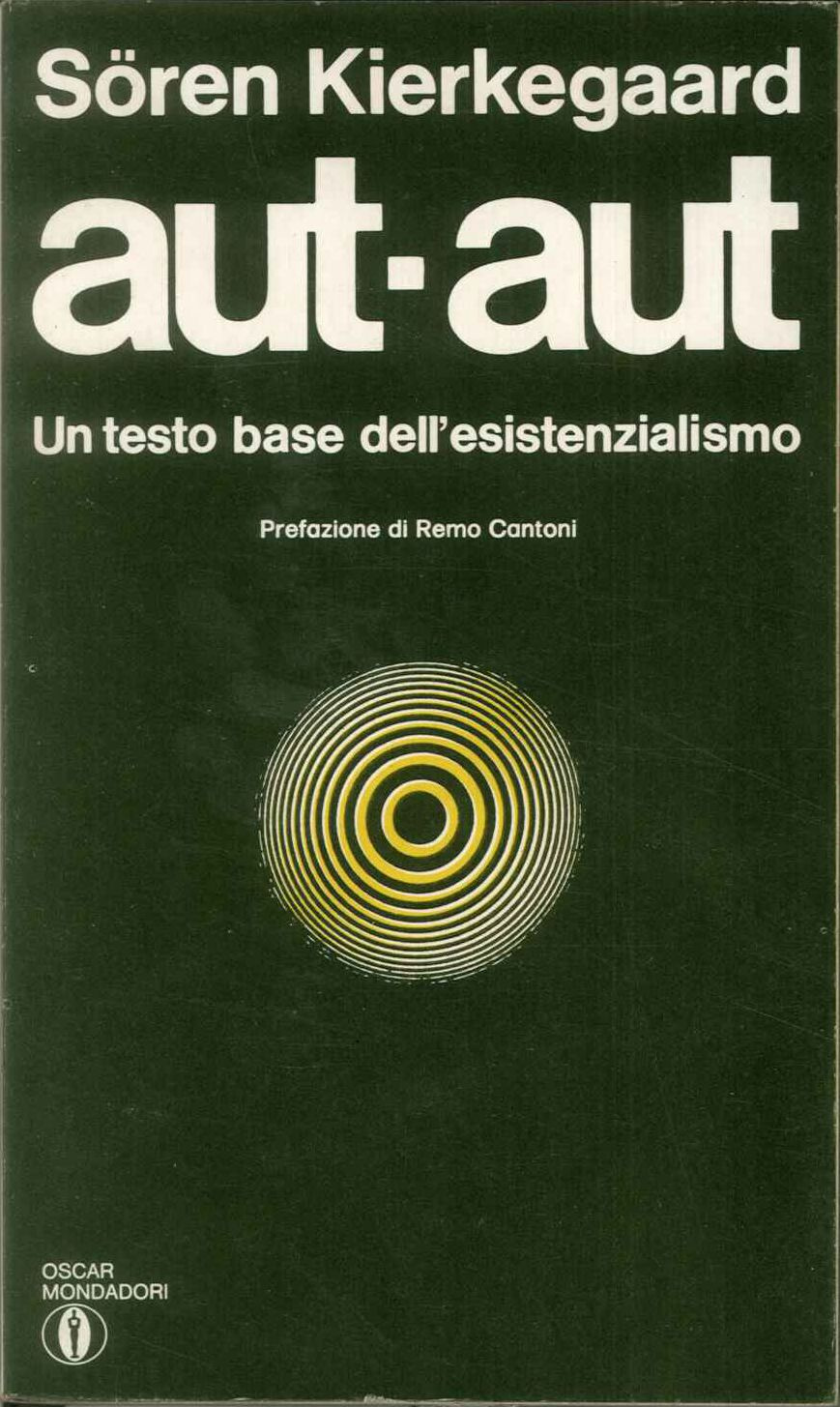 Aut-aut - Un testo base dell'esistenzialismo