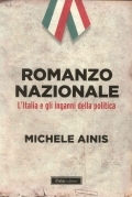 Romanzo nazionale. L'Italia e gli inganni della politica