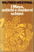 Maya, antichi e moderni schiavi (I)