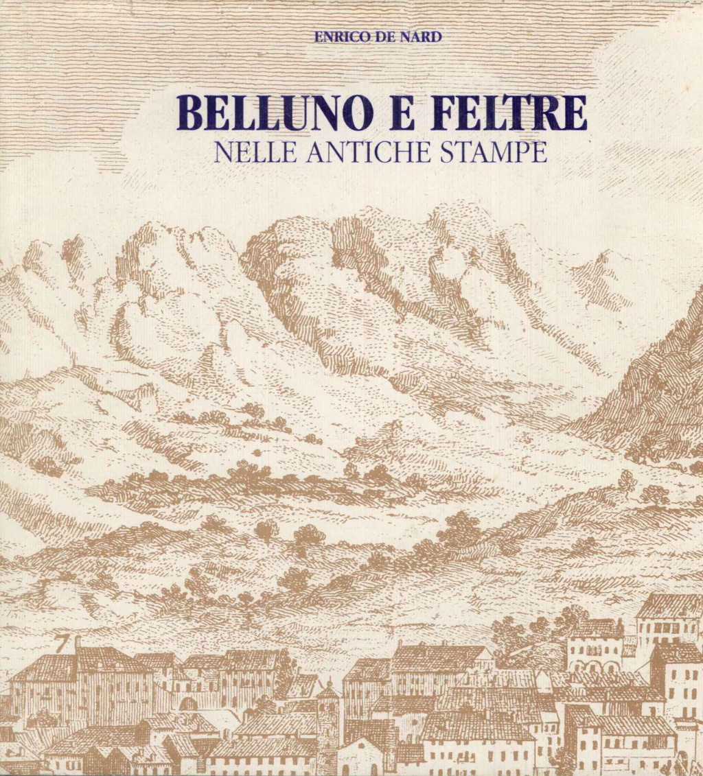 Belluno e Feltre nelle antiche stampe