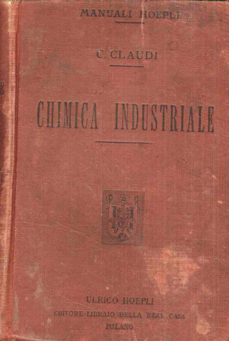Chimica Industriale e sue applicazioni alla vita pratica