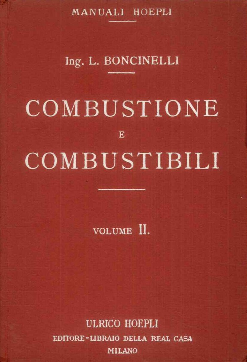Combustione e Combustibili. Metodi, leggi, regole, calcoli ed esercizi, controlli …