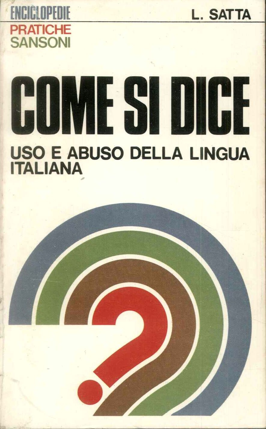 Come si dice. Uso e abuso della lingua italiana