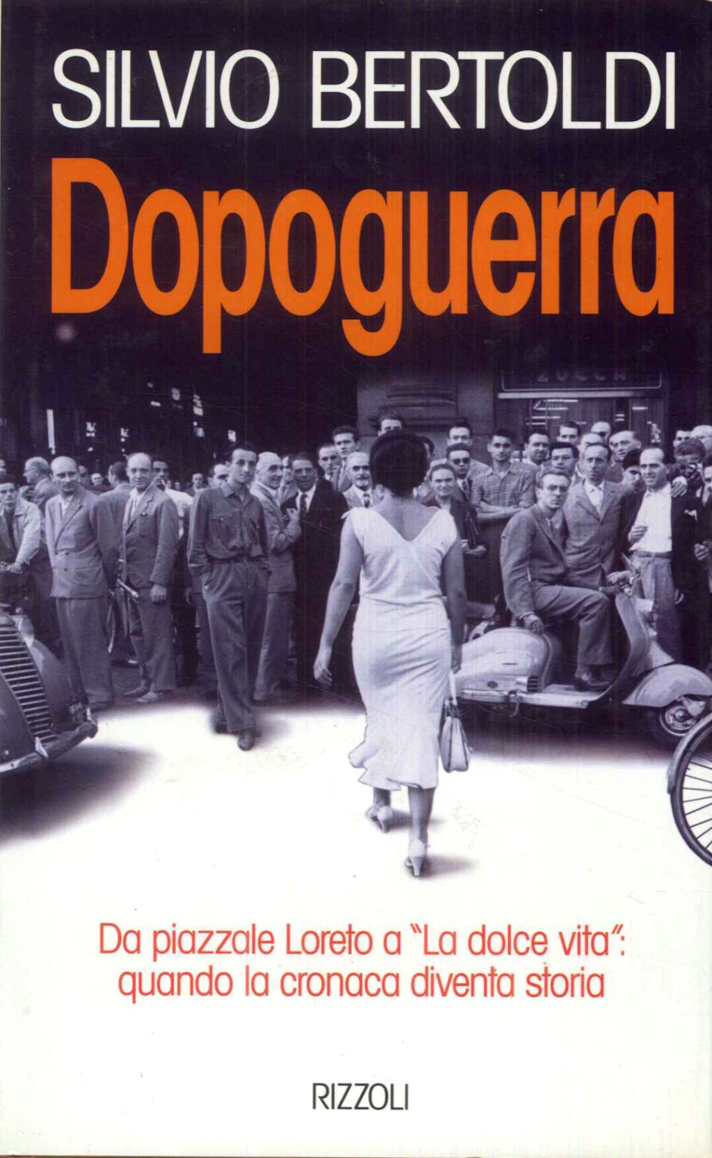 Dopoguerra, da piazzale Loreto a "La Dolce Vita": quando la …