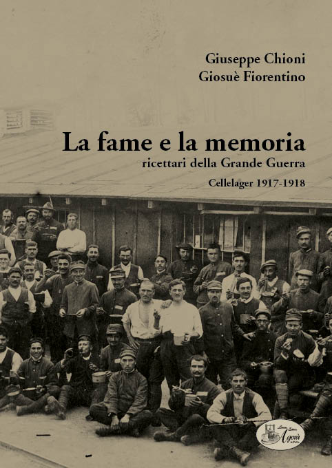 Fame e la memoria (la). Ricettari della Grande Guerra