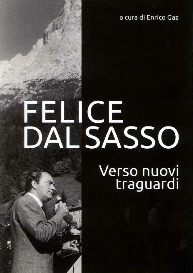 Felice Dal Sasso. Verso nuovi traguardi