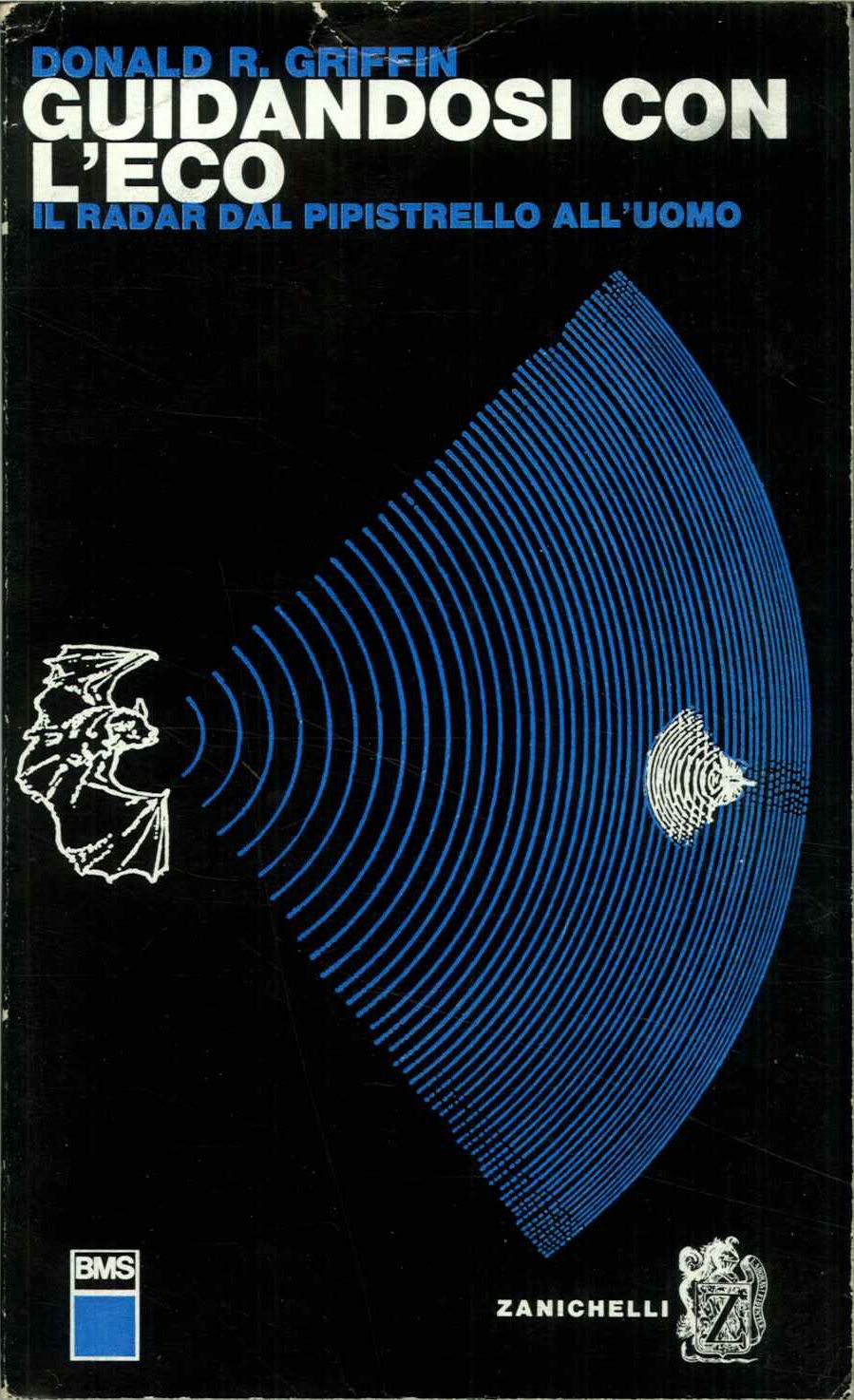 Guidandosi con l'eco. Il radar dal pipistrello all'uomo