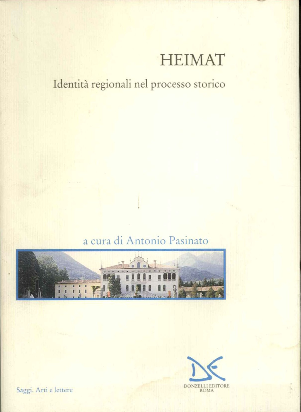 Heimat: identità regionali nel processo storico.: Atti del Convegno tenuto …