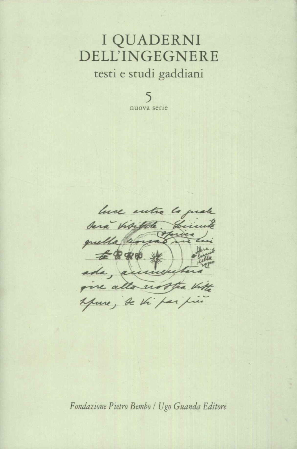 I quaderni dell'ingegnere. Testi e studi gaddiani 5 nuova serie