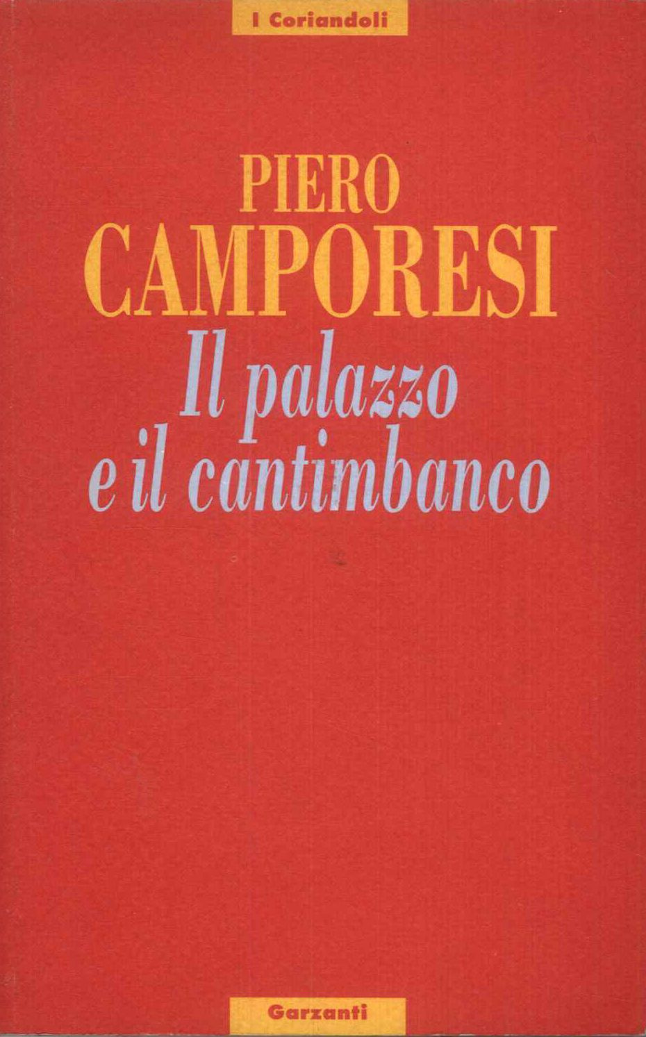 Il palazzo e il cantimbanco. Giulio Cesare Croce. Prima ed.