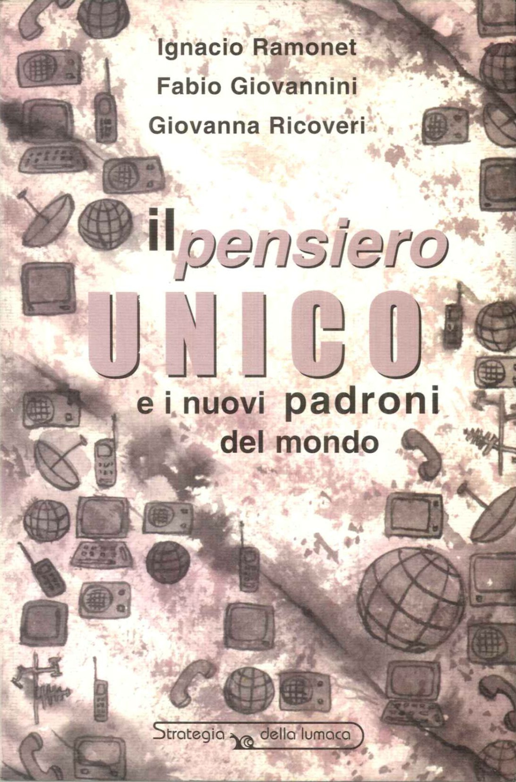 Il pensiero Unico e i nuovi padroni del mondo
