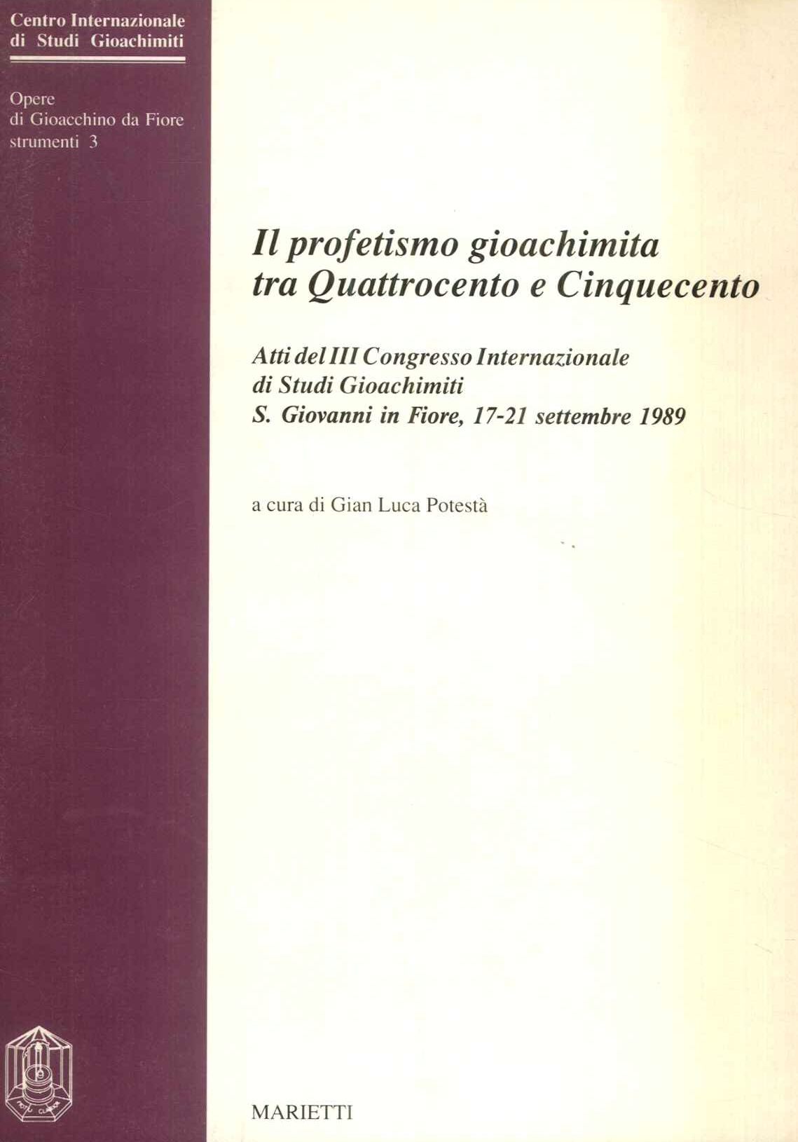 Il profetismo gioachimita tra Quattrocento e Cinquecento. Atti del III …