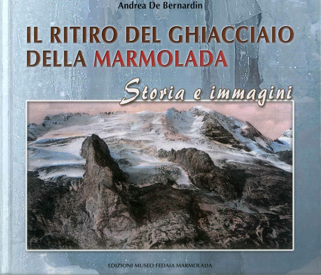 Il ritiro del ghiacciaio della Marmolada : storia e immagini